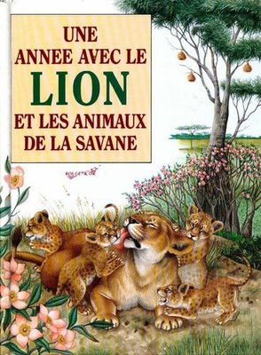Une année avec le lion et les animaux... - Fredo Valla, Andr... - V172544