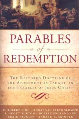 Parables of Redemption: The Restored Doctrine of the Atonement as Taught  - GOOD