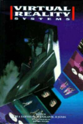 Virtual Reality Systems by R a Earnshaw: Used