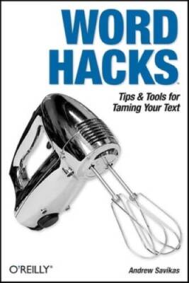 Word Hacks: Tips  Tools for Taming Your Text - Paperback - GOOD