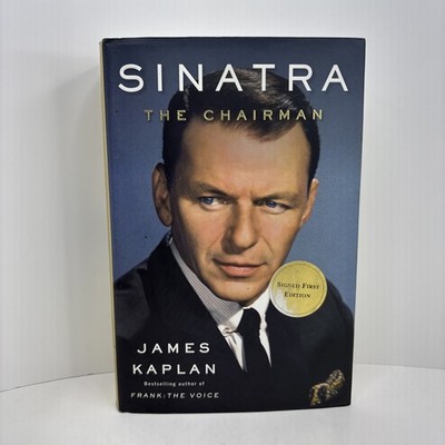 Sinatra : The Chairman by James Kaplan (2015, Hardcover) SIGNED First Edition