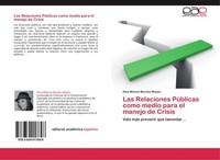 Las Relaciones PúBlicas Como Medio Para El Manejo De Crisis Dina MóNica Morales