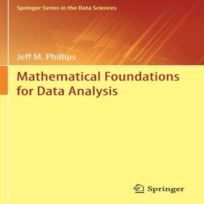 Mathematical Foundations for Data Analysis Jeff M. Phillips Paper