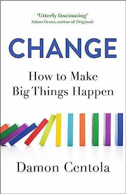 Change: How to Make Big Things Happen - Paperback, by Centola Damon - Very Good