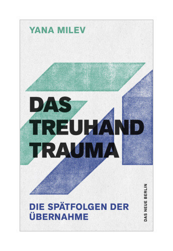 Das Treuhand-trauma Von Yana Milev