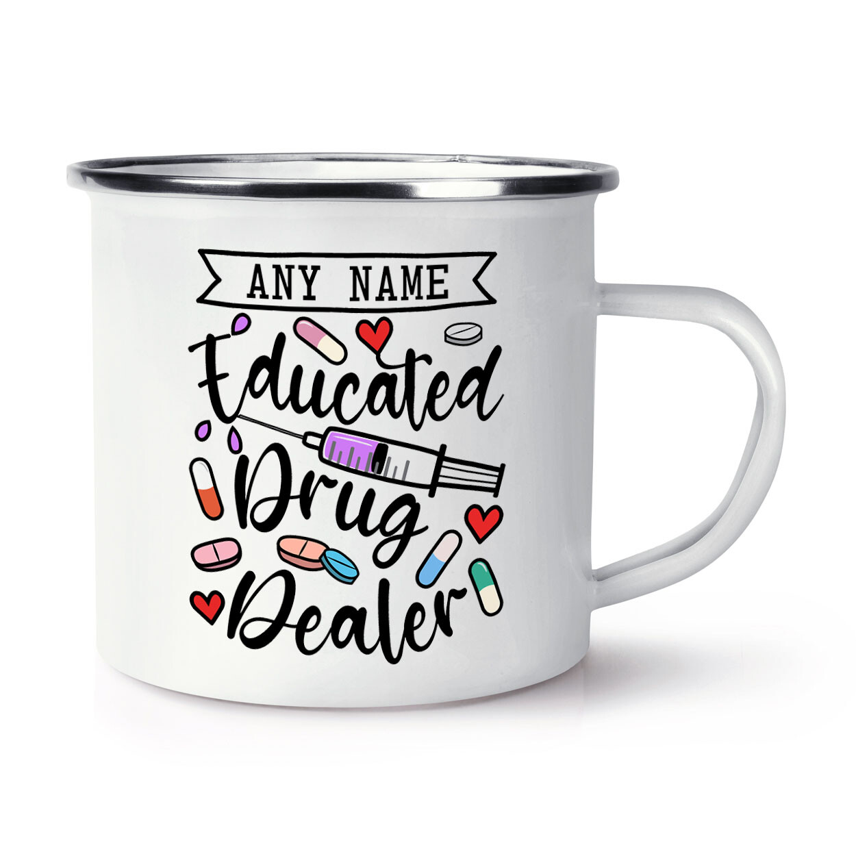 Personalised Educated Drug Dealer Enamel Mug Cup Pharmacist Nurse Doctor Funny
