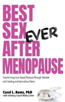 Carol L Remz Best Sex Ever After Menopause (Taschenbuch) (US IMPORT)