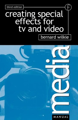 Creating Special Effects for TV and Video Bernard Wilkie Taschenbuch Englisch