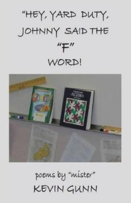 Kevin Gunn Hey, Yard Duty, Johnny said the ''F'' Word (Paperback) (UK IMPORT)