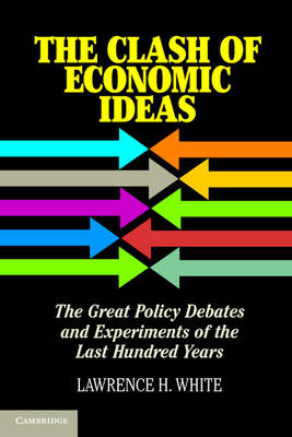 The Clash of Economic Ideas White Paperback Cambridge University Press