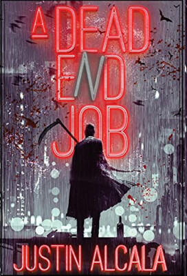 A Dead End Job By Justin Alcala - New Copy - 9781956136098