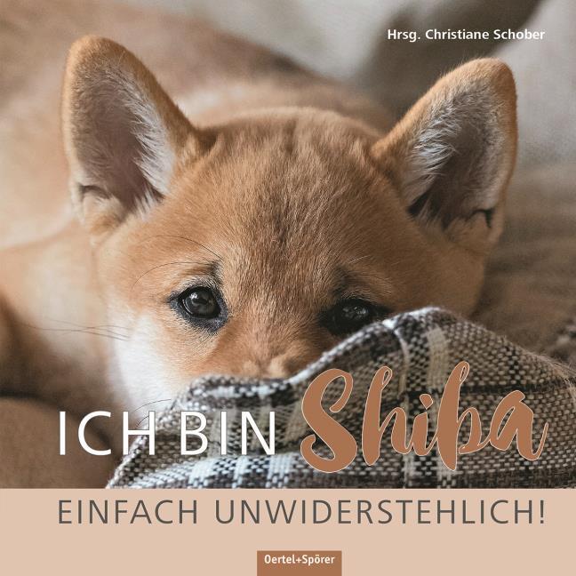 Ich Shiba. Einfach Unwiderstehlich Christiane Schober