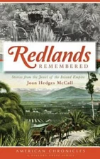 Redlands Remembered: Stories from the Jewel of the Inland Empire by Mccall, J...