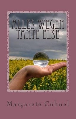 Alles wegen Tante Else by Margarete Cuehnel (German) Paperback Book