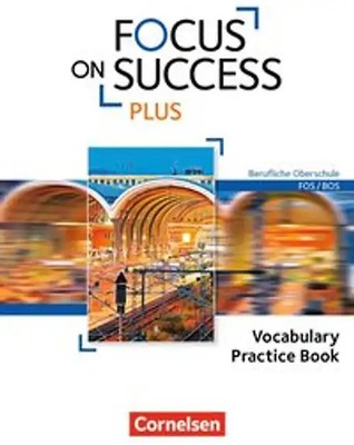 Focus on Success PLUS - Berufliche Oberschule: FOS/BOS - B1/B2: 11./12. Jahrgang