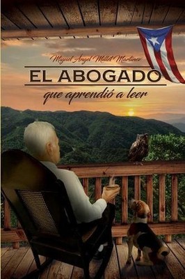El Abogado Que Aprendio a Leer by Miguel Angel Millet Martinez (Spanish) Paperba