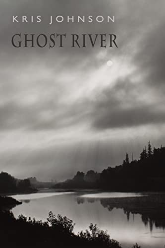 Ghost River,Johnson, Kris Kris Johnson,