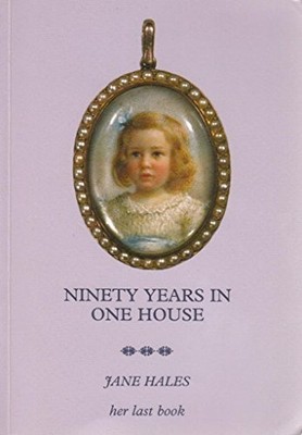 Ninety Years in One House, Hales, Jane