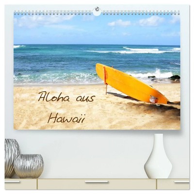 Aloha aus Hawaii (hochwertiger Premium Wandkalender 2026 DIN A2 quer),...