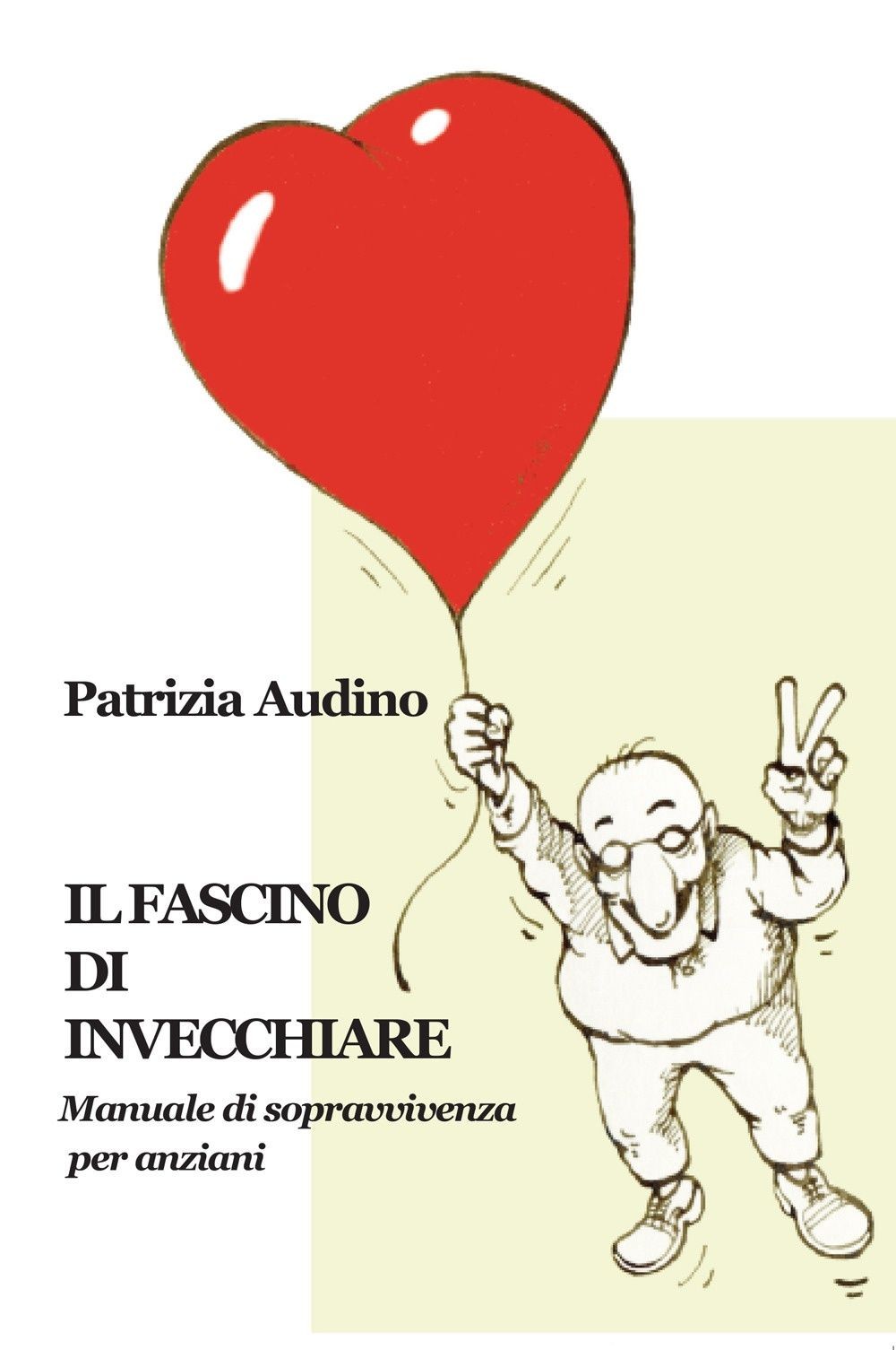 Libri Patrizia Audino - Il Fascino Di Invecchiare. Manuale Di Sopravvivenza Per