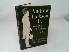 Andrew Jackson, Jr.: son of a President;: A biographical...  (1st Ed, Signed)