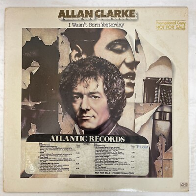 Allan Clarke    I Wasn't Born Yesterday Vinyl, LP 1978 Atlantic  SD 19175 Promo