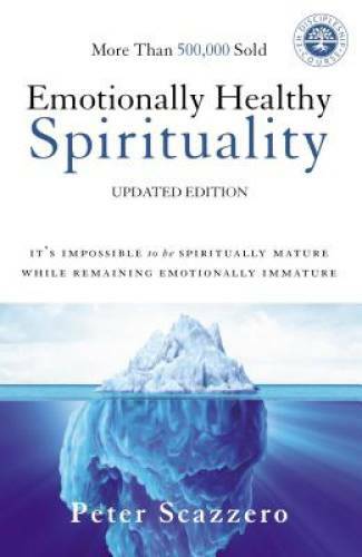 Emotionally Healthy Spirituality: It's Impossible to Be Spiritually  - VERY GOOD