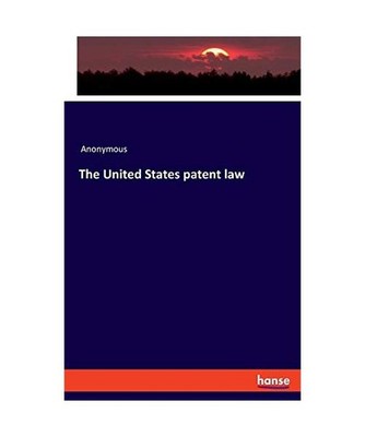 The United States patent law, Anonymous