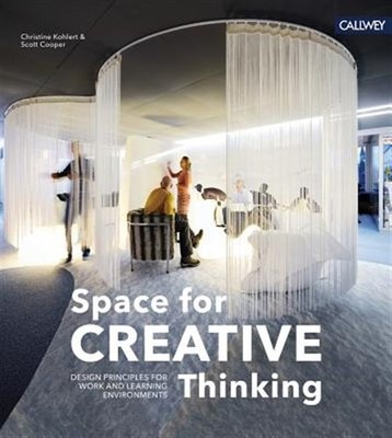 Space for Creative Thinking : Design Principles for Work and Learning Environ...