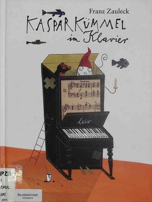 Kaspar Kümmel im Klavier : eine Geschichte mit Bildern. Zauleck, Franz: