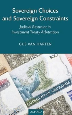Sovereign Choices and Sovereign Constraints: Judicial Restraint in Investment Tr