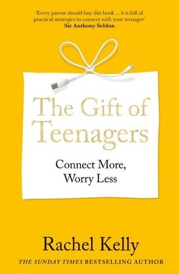 Gift of Teenagers : Connect More, Worry Less, Paperback by Kelly, Rachel, Bra...