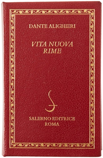 Dante Alighieri. - La Vita Nuova e Le Rime.