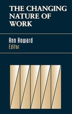 The Changing Nature of Work (J-B SIOP Frontie...