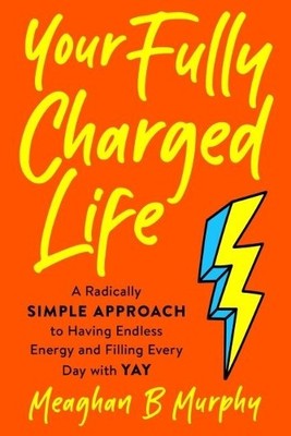 Your Fully Charged Life - 9780593421444