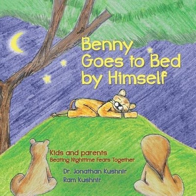 Benny Goes to Bed by Himself: Kids and..., Kushnir, Ram