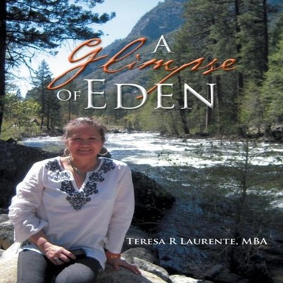 A Glimpse Of Eden Laurente MBA Teresa R Paperback Author Solution