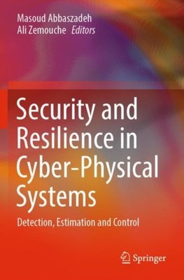 Abbaszadeh - Security and Resilience in Cyber-Physical Systems   Detec - X555z