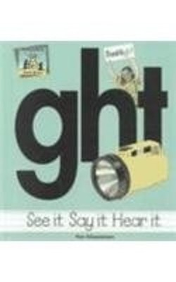 Ght : See It Say It Hear It Library Binding Pam Scheunemann