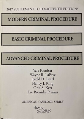 Modern. Basic, Advanced Criminal Procedure - 2017 Supplement to 14th Editions