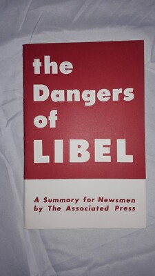 The Dangers of Libel, 'A Summary for Newsmen,'' by: The Associated Press, 1969