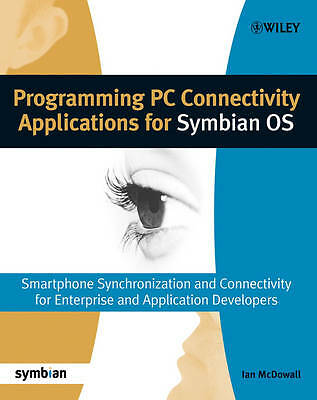 Programming PC Connectivity Applications for Symbian OS: Smartphone Synchroniza