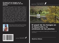 Beatrice Otieno | El Papel De Los Hongos En El Desarrollo Y La Simbiosis De...