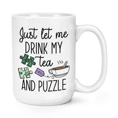 Just Let Me Drink My Tea And Puzzle 15oz Large Mug Tasse Lustig Puzzler Introvertiert