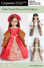 Pattern 009 Carpatina Tudor Period Dress Headpiece 18" Doll and 18" Slim Dolls