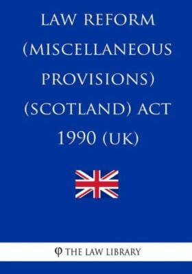 Law Reform (Miscellaneous Provisions) (Scotland) Act 1990
