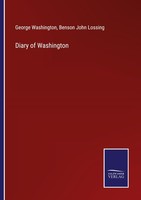 Diary Of Washington Benson John Lossing