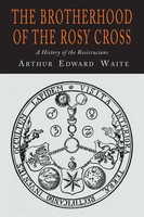 A. E. Waite (U. A.) | The Brotherhood Of The Rosy Cross | Taschenbuch | Englisch