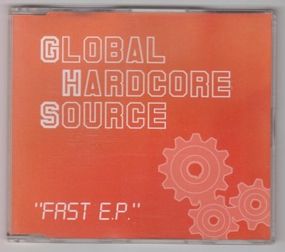 Global Hardcore Source - Fast E.P. / 1993 P.L.A.S.M.A Records / Maxi CD