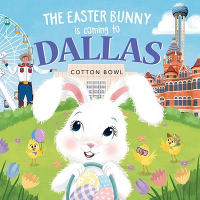 The Easter Bunny Is Coming to Dallas by Eric James (English) Hardcover Book